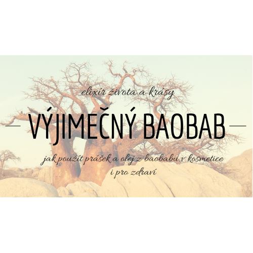 Výnimočný baobab – elixír zdravia a krásy